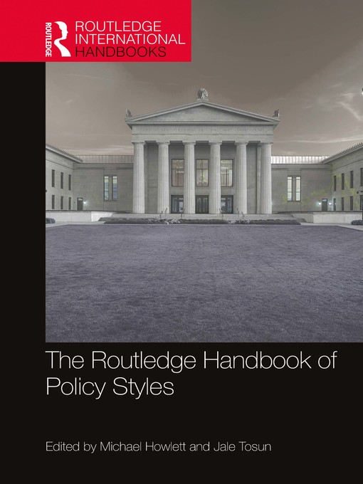 Title details for The Routledge Handbook of Policy Styles by Michael Howlett - Available